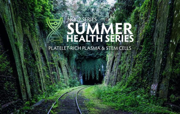 Summer Health Series #4 Recap: PRP &amp; Stem Cells
